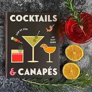 Cocktails and Canapes Step by Step: An Easy Guide
